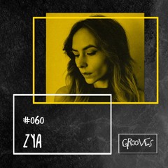 Grooves #060 - Zya