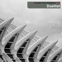 Sounds From NoWhere Podcast #146 - Duellist