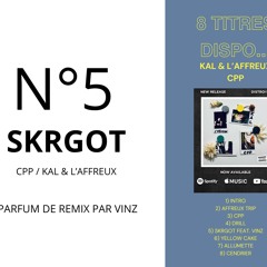 S'KARGOT (parfum de remix par Vinz) "kal & l'affreux CPP-8 titres"