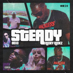 Steady Ft. Recky Reckz