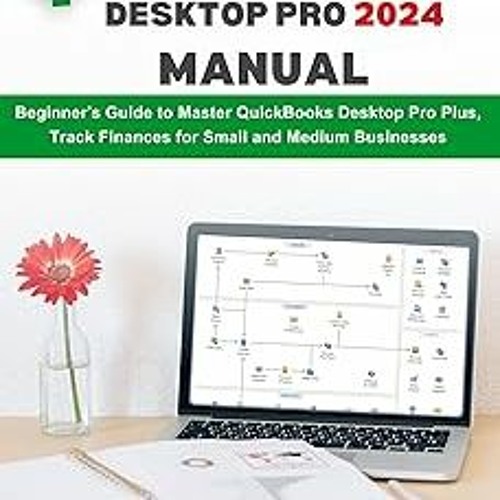 Stream ( Quickbooks Desktop Pro 2024 Manual Beginners Guide to Master