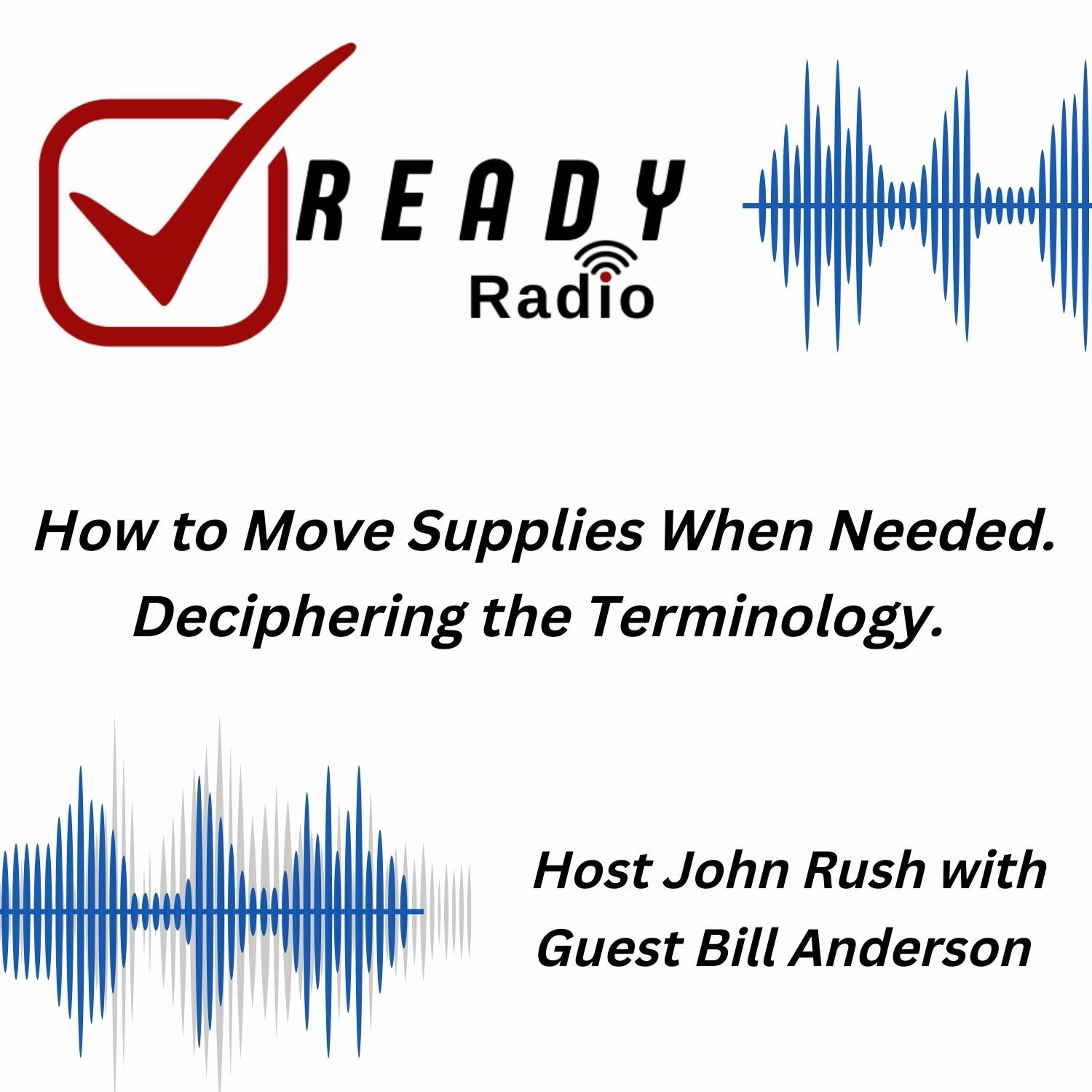 READY RADIO: How to Move Supplies When Needed. Deciphering the Terminology. 1-24-25 episode artwork