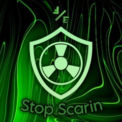 Stop Scarin