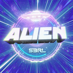 Alien - S3RL ft Kayliana