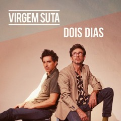 Virgem Suta - Dois Dias (2024) (single)