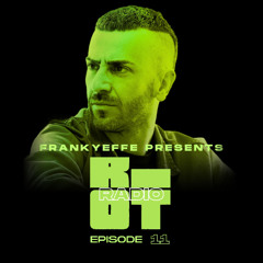 EPISODE 11 - FRANKYEFFE presents RIOT RADIO