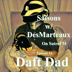 Saisons on SutroFM - Daft Dad