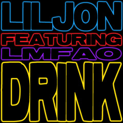 Drink (Lazy Jay Dirty Remix) [feat. LMFAO]