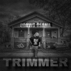 DDawg Osama- Trimmer