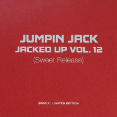 Jumpin Jack - Jacked Up Volume 12 (Sweet Release)