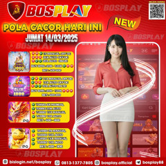 DAFTAR SITUS BOSPLAY{| DAN RASAKAN POLA GACORNYA  HARI INI