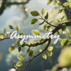 "Asymmetry"
