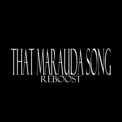 THAT MARAUDA SONG (NARO REBOOST)
