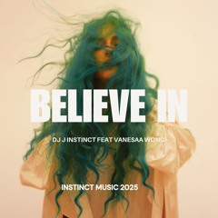Dj J Instinct - Believe In Feat. Vanessa Wong