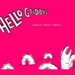 Here - Hellogoodbye (Austin Ashtin Remix)