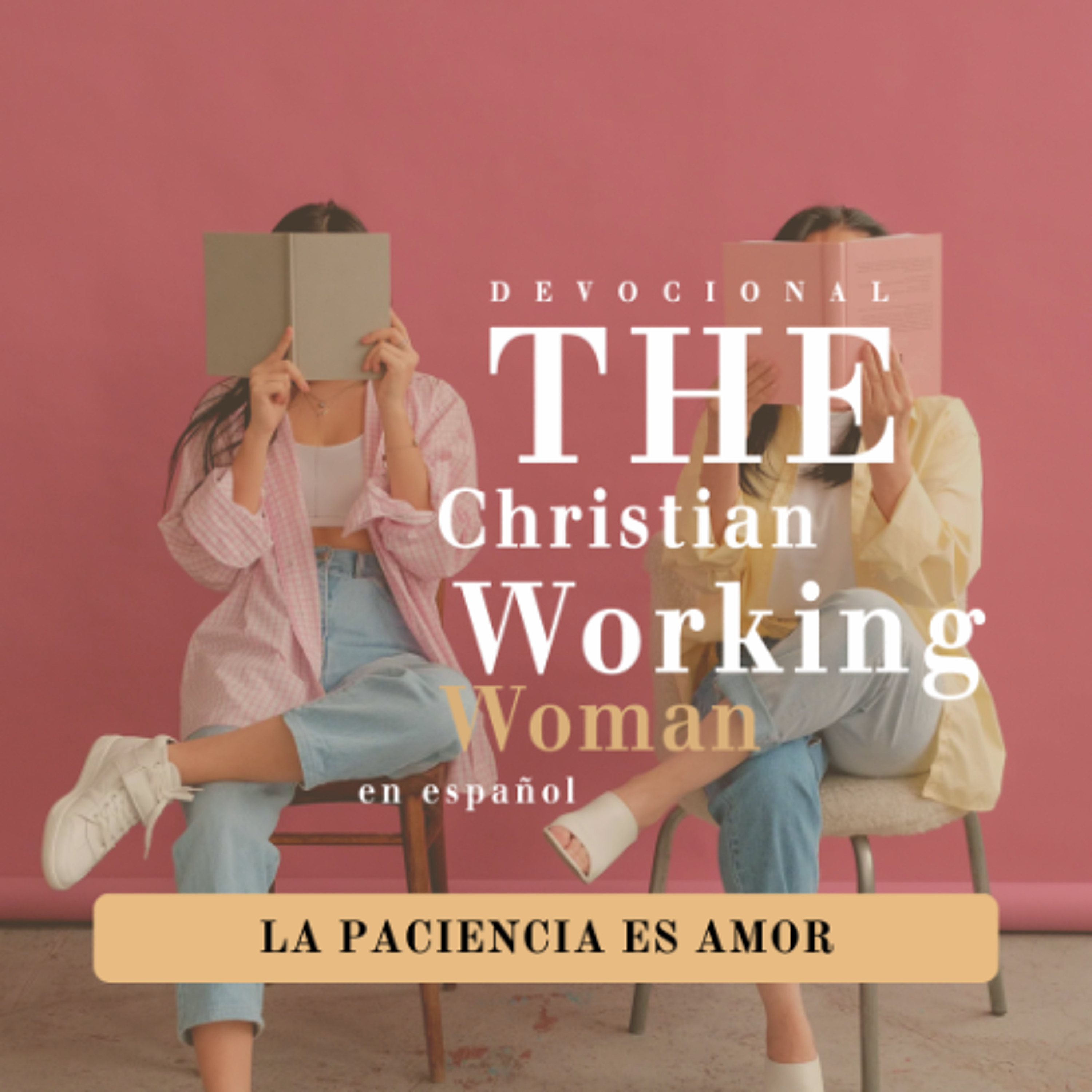 La paciencia es amor - Parte 5 | The Christian Working Woman en español