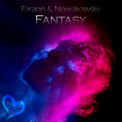 Faraon & Nowakowski - Fantasy ( Original Mix )