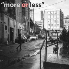 More or Less