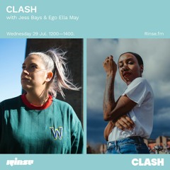 Clash x Rinse FM with Jess Bays | July 2020