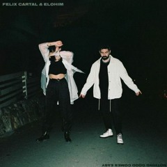 Felix Cartal & Elohim - Nothing Good Comes Easy (Shober's City Pop-ish Remix)