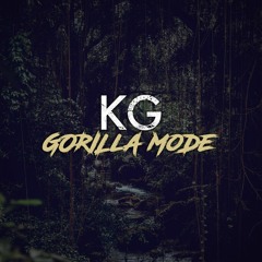 KG - Gorilla Mode (Prod By Laykx)