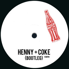 Henny + Coke (Bootleg demo)