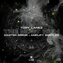 The Most High (Master Error & Amplify Bootleg) - Tory Lanez (FREE DOWNLOAD)