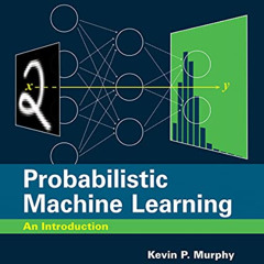 GET EBOOK 💑 Probabilistic Machine Learning: An Introduction (Adaptive Computation an