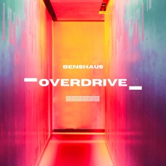 Benshaus - Overdrive