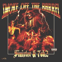 Sinizter & 7oh2-SMOKE OFF THE BARREL