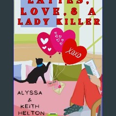 Ebook PDF  ⚡ Lattes, Love, and a Lady Killer: A Charlotte Ritter Cozy Mystery (A Charlotte Ritter