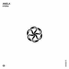 Anela - Hydra (Original Mix) [Orange Recordings] - ORANGE175