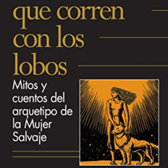 [READ] EPUB 📑 Mujeres que corren con los lobos / Women Who Run with the Wolves (Span