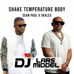 Sean Paul X Skales - Shake Temperature Body (DJ Lars Middel MashUp)(BUY = Free Download)