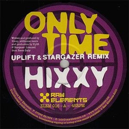 Hixxy - Only Time (Uplift & Stargazer Remix) - Raw Elements (2005)
