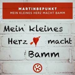 MartinBePunkt - Mein Kleines Herz Macht Bamm Bamm ( Fifthychild Bootleg Edit)