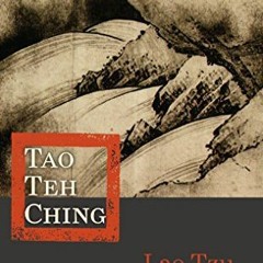 [Download] PDF 📑 Tao Teh Ching by  Lao Tzu &  John C. H. Wu [EPUB KINDLE PDF EBOOK]