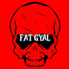 FAT GYAL