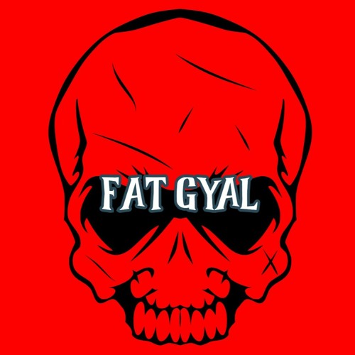 FAT GYAL