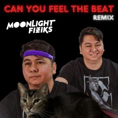 Can You Feel The Beat (Moonlight Fiziks Remix) [FREE DOWNLOAD]