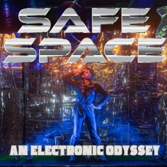 Safe Space: An Electronic Odyssey (LIVE 12.03.22)