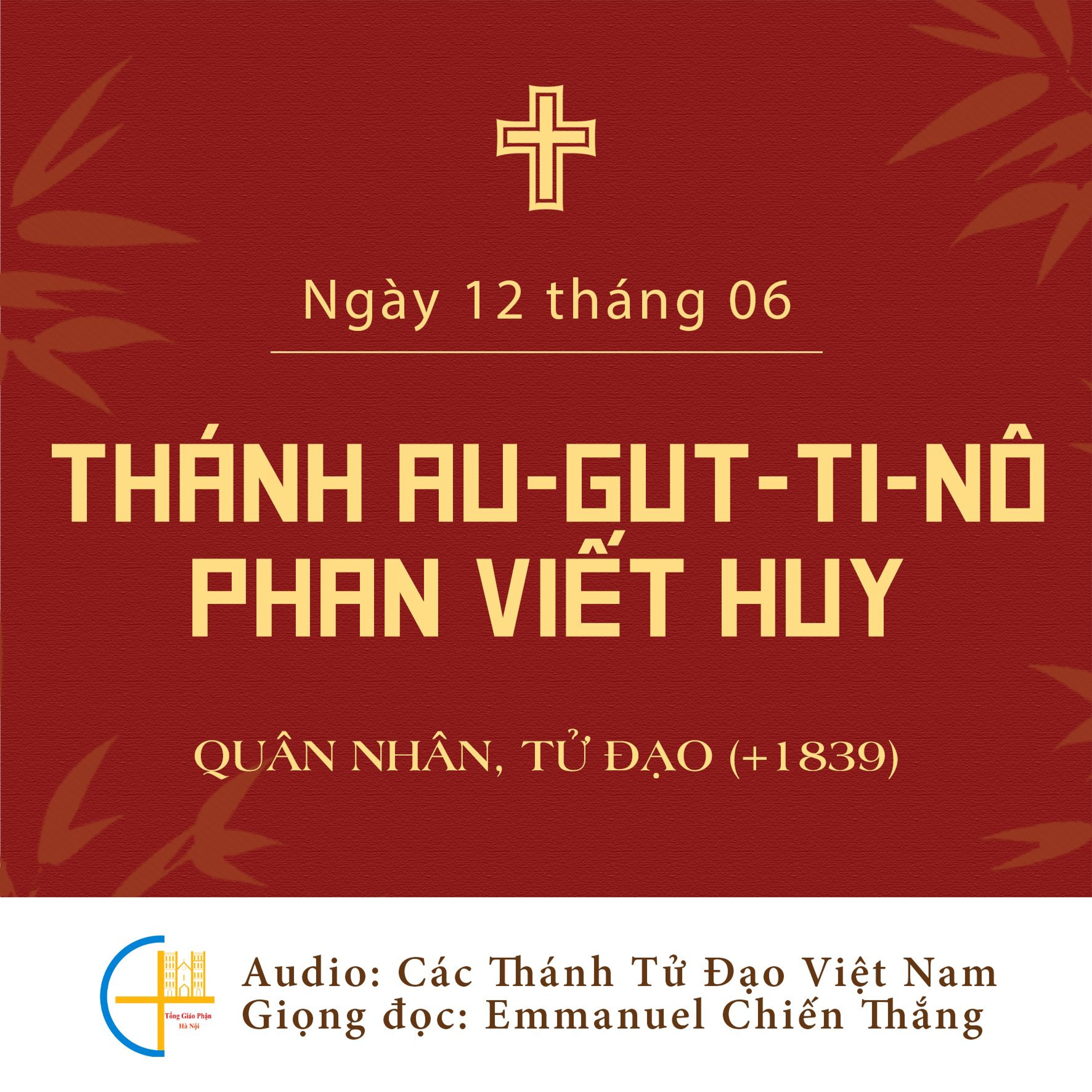 Ngày 13-6: Thánh Au-gút-ti-nô Phan Viết Huy, Quân nhân (+1839), Tử đạo