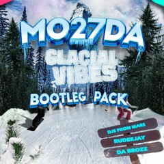 Mo27Da - Glacial Vibes Bootleg Pack (SUPPORTED by TIESTO, NICKY ROMERO, MYKRIS, and OTHERS)
