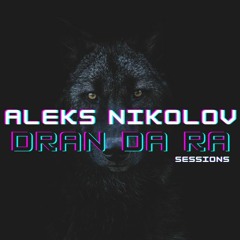 Aleks Nikolov - DranDaRa  Sessions 26.04.2022