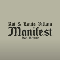 Avi x Louis Villain - Manifest ft. Sentino / typo g blend