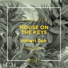 SHNGEDITS31 Mouse On The Keys - Hilbert Dub (Mandruvá Edit)FREE D/L