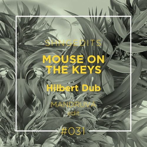 SHNGEDITS31 Mouse On The Keys - Hilbert Dub (Mandruvá Edit)FREE D/L