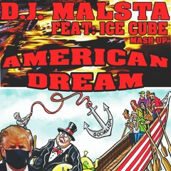 D.J. Malsta American Dream Feat: Ice Cube Mash up