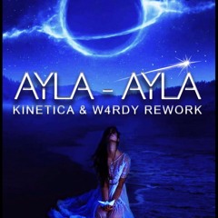 Ayla - Ayla (Kinetica & W4RDY Remix)