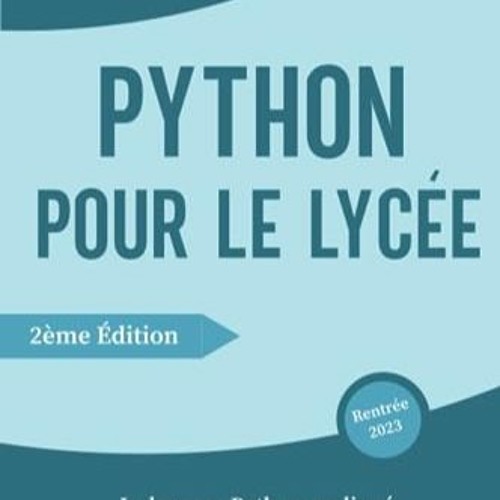 Lire Python pour le lycée: Le langage Python expliqué simplement pour les Lycéens | Niveau Second